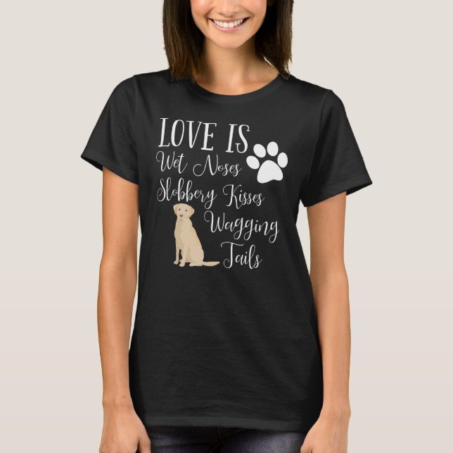Gelbes Labrador Retriever Hund Niedliches Sprichwo T-Shirt (Vorderseite)
