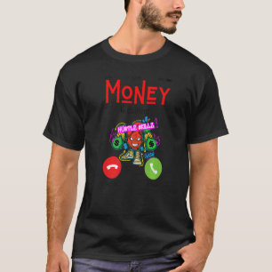 Geld Anrufender Spaß Geld Arbeitende Männer Frauen T-Shirt