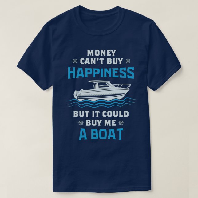 Geld BOOTEN könnte mir ein Boot kaufen T-Shirt (Design vorne)