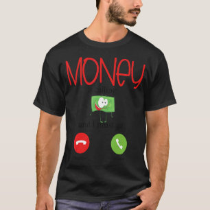 Geld fordert, dass ich in belebte Dollars gehen mu T-Shirt