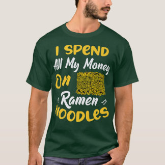 Geld für Ramen Noodles Spaß Noodle Eater Liebe T-Shirt