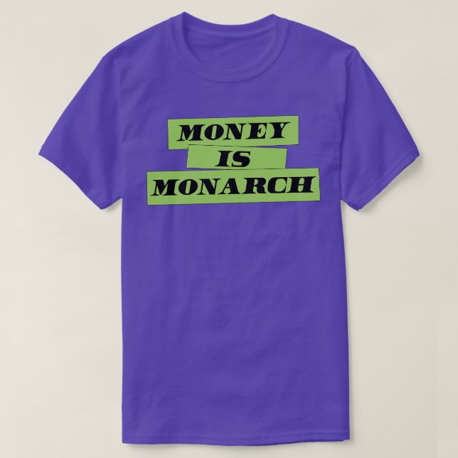 Geld ist Monarch T-Shirt (Design vorne)