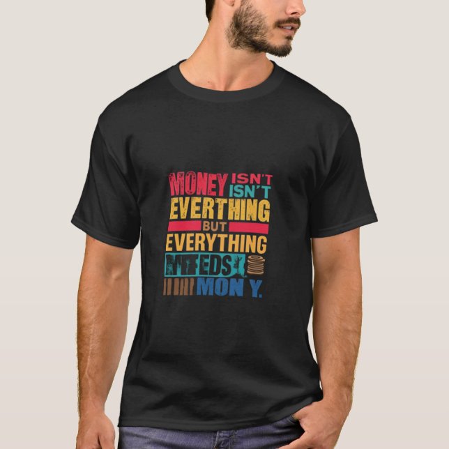 Geld ist nicht alles T - Shirt (Vorderseite)