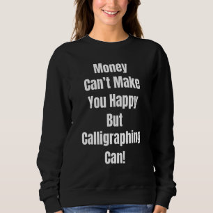 Geld kann dich nicht glücklich machen, aber es kan sweatshirt