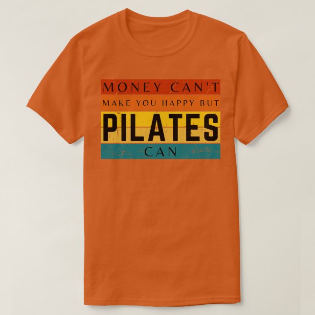Geld kann dich nicht glücklich machen, aber Pilate T-Shirt (Design vorne)