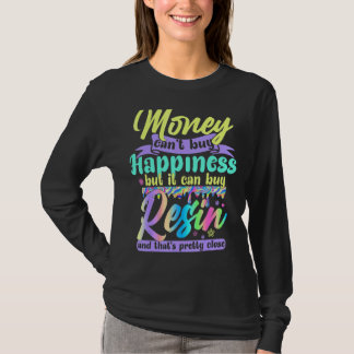 Geld kann Glück nicht kaufen, aber es kann Resin P T-Shirt