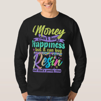 Geld kann Glück nicht kaufen, aber es kann Resin P T-Shirt