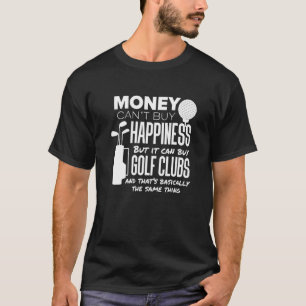 Geld kann Glück nicht kaufen, aber Golf Rente. T-Shirt