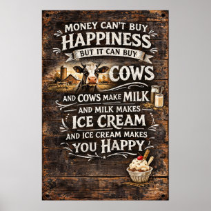 Geld kann keine Glückseligkeit kaufen, aber Kühe Poster