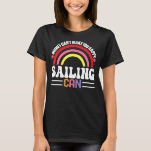 Geld kann nicht glücklich Segeltörn kann lustigen T-Shirt