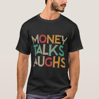 Geld lacht T-Shirt