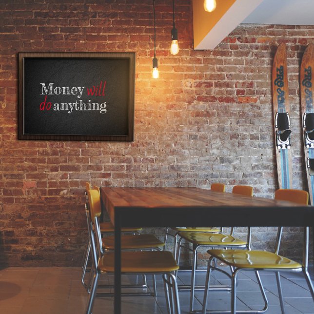 Geld macht alles, was Sprichwort Poster (Von Creator hochgeladen)