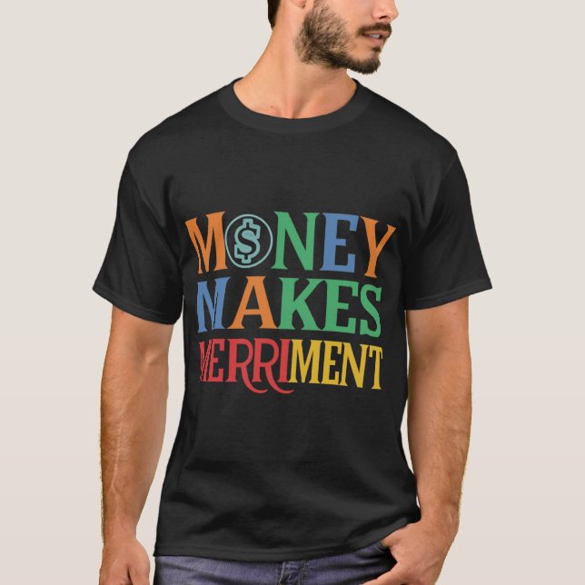 Geld macht Merriment T-Shirt (Vorderseite)