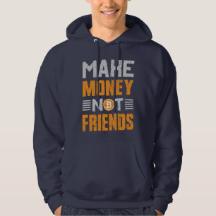 Geld nicht Freunde machen Hoodie