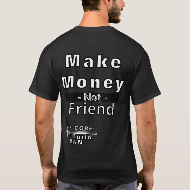 Geld nicht Freunde T - Shirt Motivierend machen (Rückseite)