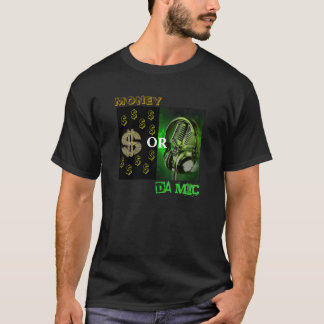 Geld oder DA Mic T-Shirt