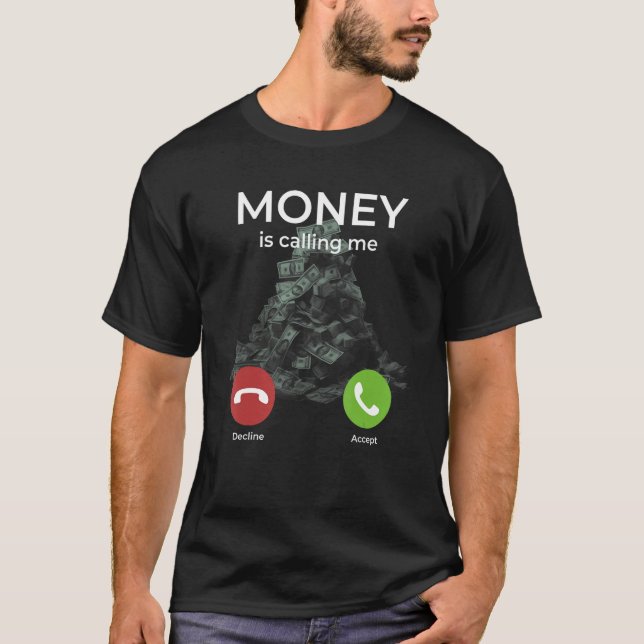 Geld ruft Funny an T-Shirt (Vorderseite)