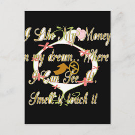 Geld spricht in meinen Träumen und ich Liebe es.pn Postkarte