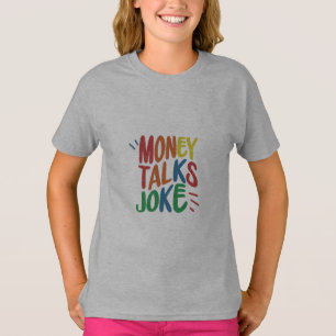 Geld spricht Witze T-Shirt