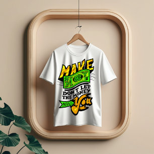 Geld-Zitat-T - Shirt machen - Motivierend Bekleidu