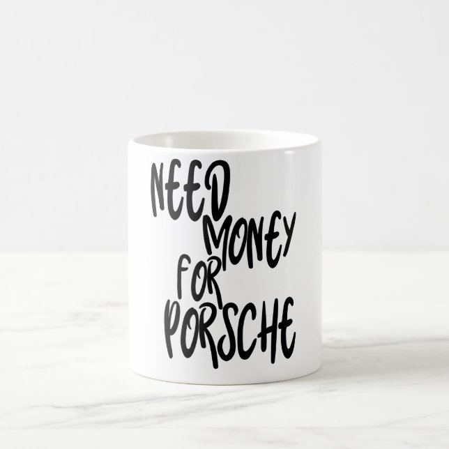 Geldbedarf für Porsche, Money Inspiration, Funny Kaffeetasse (Mittel)