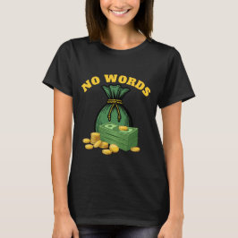 Geldraub - Geldsymbol - keine Worte T-Shirt