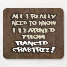 Gelernt von ranzigem Crabtree Mousepad