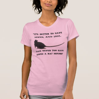 "GELIEBT ZU HABEN ist BESSER UND VERLORENES RATTE T-Shirt