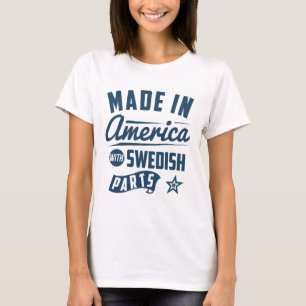 Gemacht in Amerika mit schwedischen Teilen T-Shirt