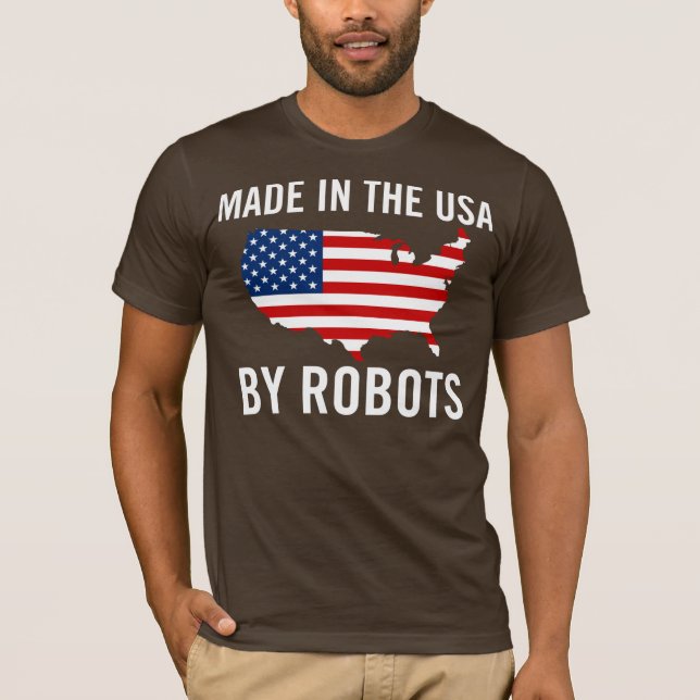 Gemacht in den USA durch Roboter T-Shirt (Vorderseite)