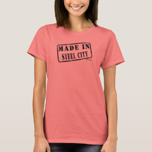 Gemacht in der Stahlstadt T-Shirt