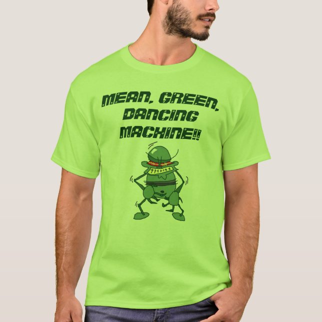 GEMEINE, GRÜNE, TANZENDE MASCHINE!! T-Shirt (Vorderseite)