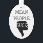 Gemeine Menschen Sind zum Kotzen Ornament<br><div class="desc">Schwarzweißtypografie. Eine menschliche Hand mit dem Daumen. Text: Gemeine Leute Sind zum Kotzen.</div>