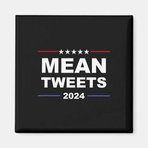Gemeine Tweet & amp; Trump 2024 Politischer Gear G Magnet