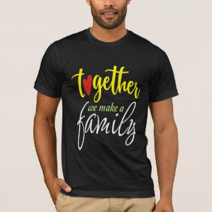 Gemeinsam bilden wir eine Familie T-Shirt