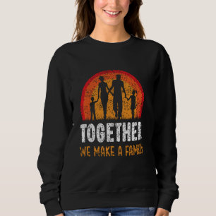Gemeinsam bilden wir eine Familienversammlung Wied Sweatshirt