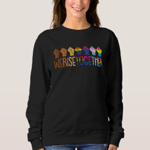 Gemeinsam bringen wir den Q-Stolz sozialer Gerecht Sweatshirt