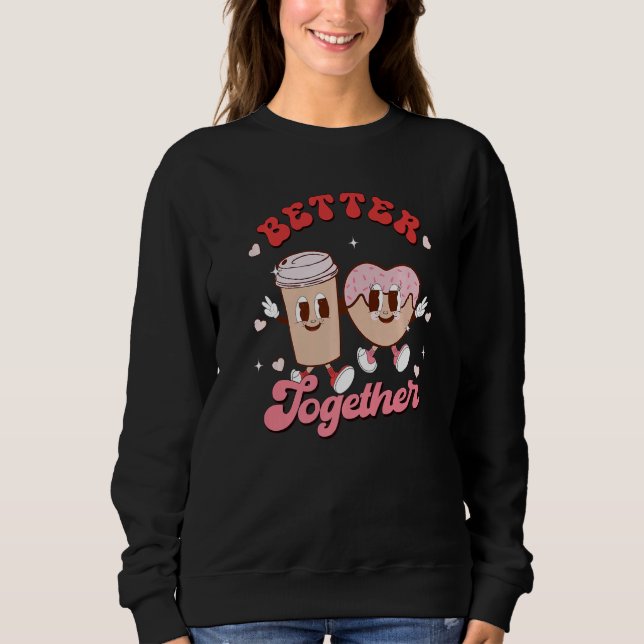 Gemeinsam Kaffee und Donut Groovy Valen Sweatshirt (Vorderseite)