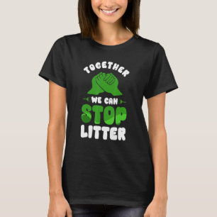 Gemeinsam können wir aufhören, Müll Behalten, unse T-Shirt