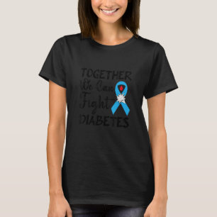 Gemeinsam können wir das Bewusstsein für Diabetes T-Shirt