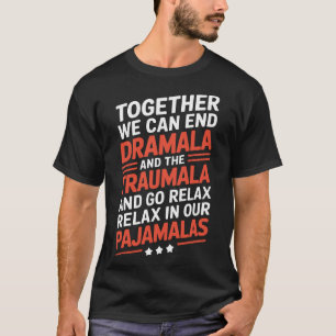Gemeinsam können wir die Dramala und die Traumala T-Shirt