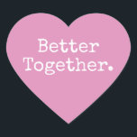 Gemeinsam Liebe Fuchsia Pink Herz-Aufkleber<br><div class="desc">Sehr hübscher Herzaufkleber oder Umschlag Aufkleber mit dem Text "Better Together" in schicker, rosa Typografie auf fuchsienrosa Hintergrund. Ideal für Ihre Weihnachts- und Valentingeschenke, Babydusche, Brautparty, Gastgeschenke Hochzeiten, kleine Business-Mailing und Festpakete, fügen Sie etwas Liebe zu all Ihren Mails! Exklusiv für Sie entworfen von Happy Dolphin Studio. Wenn Sie Hilfe...</div>