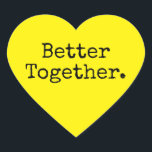 Gemeinsam Liebe hellgelb Herz-Aufkleber<br><div class="desc">Sehr hübscher Herzaufkleber oder Umschlag Aufkleber mit dem Text "Better Together" in schicker, hellgelber Typografie. Ideal für Ihre Weihnachts- und Valentingeschenke, Babydusche, Brautparty, Gastgeschenke Hochzeiten, kleine Business-Mailing und Festpakete, fügen Sie etwas Liebe zu all Ihren Mails! Exklusiv für Sie entworfen von Happy Dolphin Studio. Wenn Sie Hilfe oder passende Produkte...</div>
