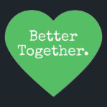 Gemeinsam Lieben grün Herz-Aufkleber<br><div class="desc">Hübscher Herzklopfer oder Umschlag Aufkleber mit dem Text "Better Together" in schicker, stilvoller Typografie auf hellgrünem Hintergrund. Ideal für Ihre Weihnachts- und Valentingeschenke, Babydusche, Brautparty, Gastgeschenke Hochzeiten, kleine Business-Mailing und Festpakete, fügen Sie etwas Liebe zu all Ihren Mails! Exklusiv für Sie entworfen von Happy Dolphin Studio. Wenn Sie Hilfe oder...</div>