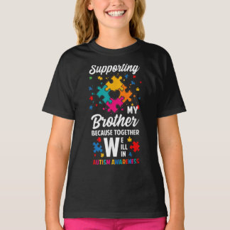 Gemeinsam meinen Bruder zu unterstützen, werden wi T-Shirt