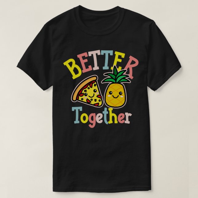 Gemeinsam Pizza Pineapa Niedliches Kawaii Design T-Shirt (Design vorne)