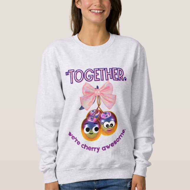 GEMEINSAM SIND WIR SCHERRY AWSOME SWEATSHIRT (Vorderseite)