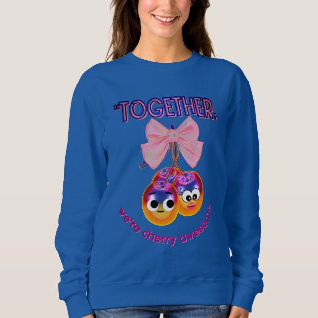 GEMEINSAM SIND WIR SCHERRY AWSOME SWEATSHIRT (Vorderseite)