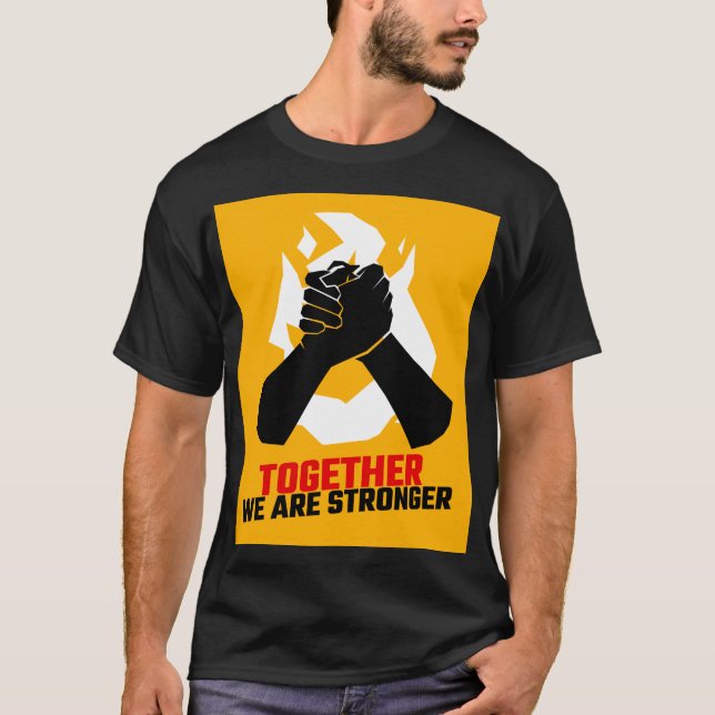 Gemeinsam sind wir stärker T-Shirt (Vorderseite)