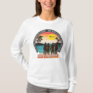 Gemeinsam surfen - Ihr Gleichgewicht Behalten T-Shirt